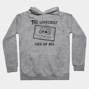 The Loveliest Lies Of All Hoodie